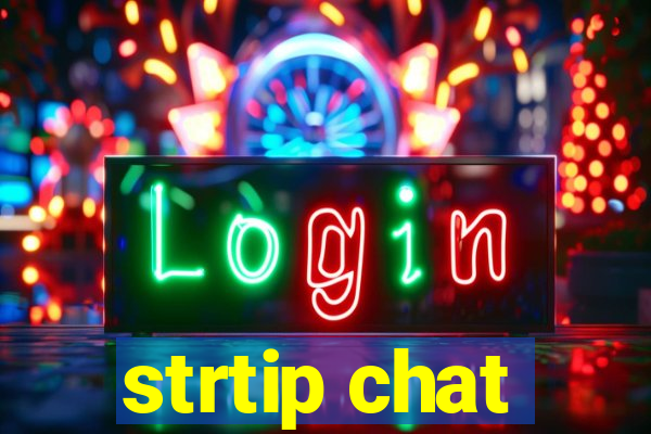 strtip chat